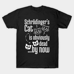 Schrödinger's Cat Humor white print T-Shirt